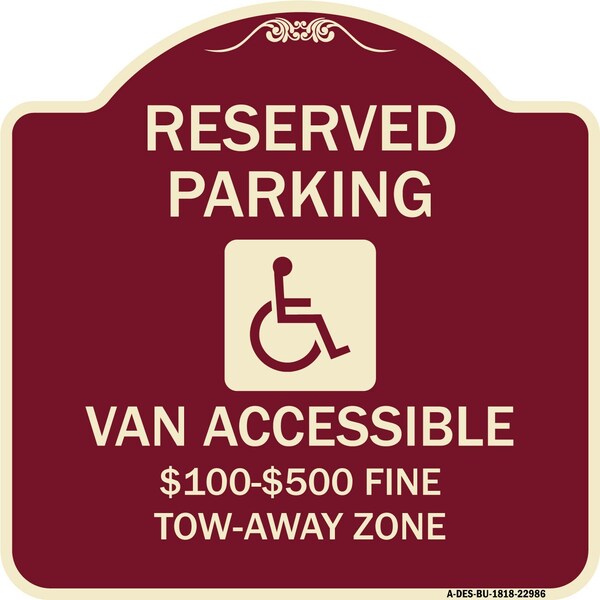 Signmission Reserved Parking Van Accessible $100-$500 Fine Tow Away Zone Alum Sign, 18" x 18", BU-1818-22986 A-DES-BU-1818-22986 - main